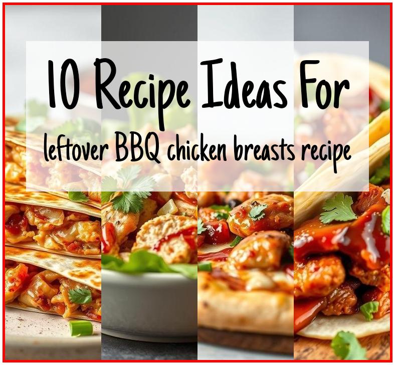 leftover BBQ chicken breasts recipe
