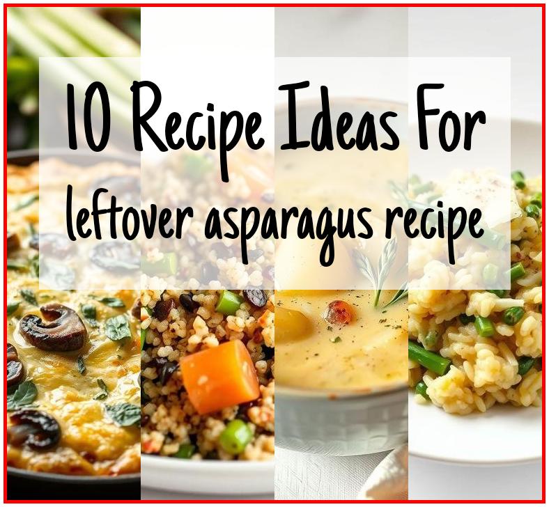 leftover asparagus recipe