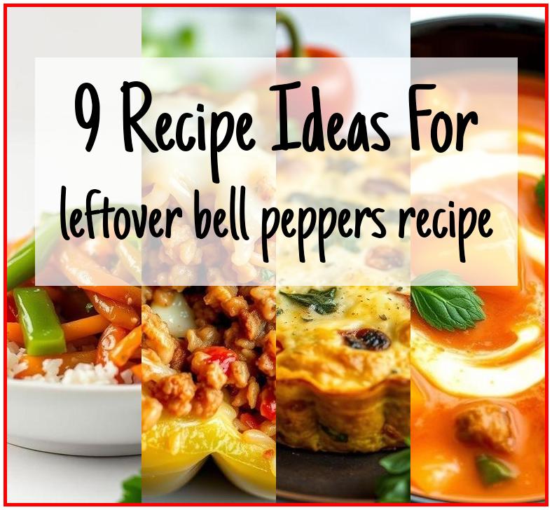 leftover bell peppers recipe