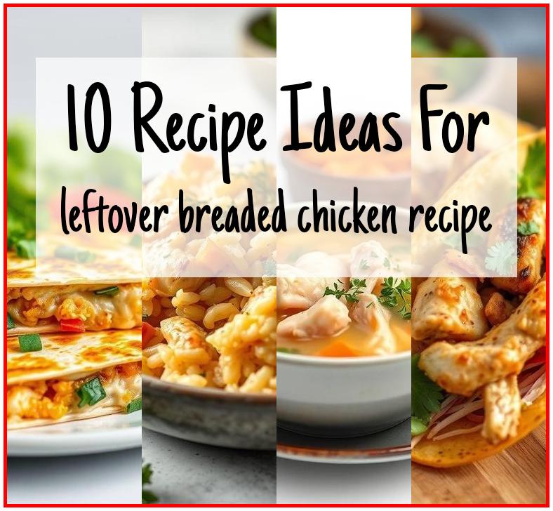 leftover breaded chicken recipe