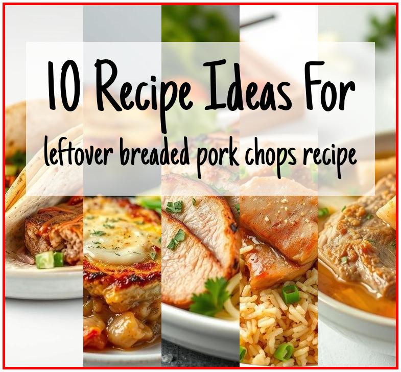 leftover breaded pork chops recipe