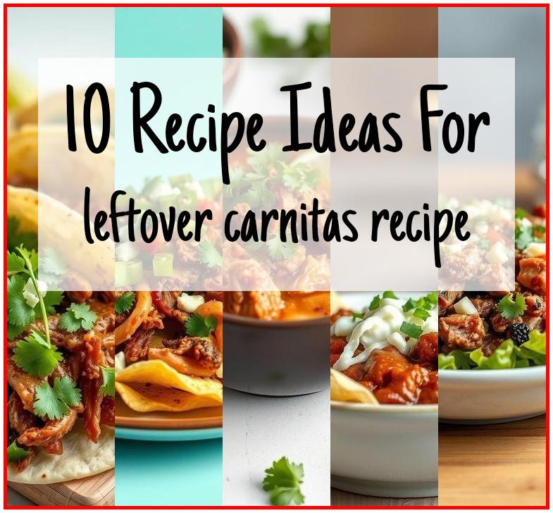 leftover carnitas recipe