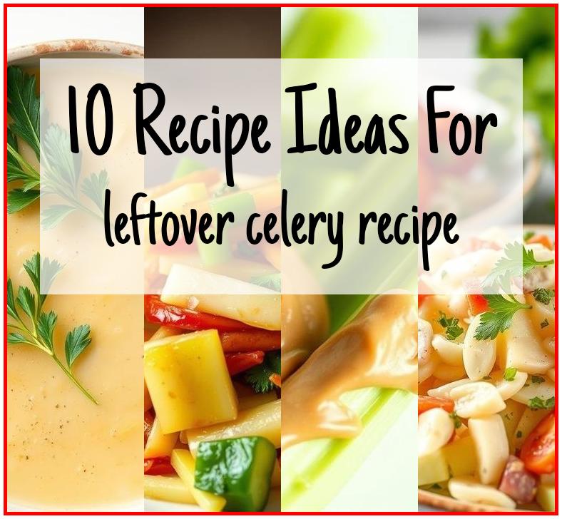 leftover celery recipe