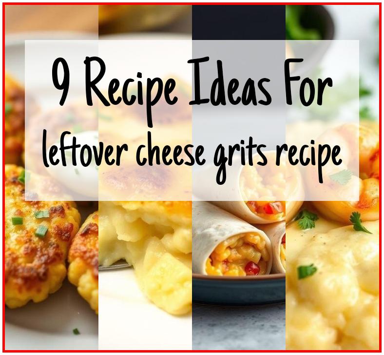 leftover cheese grits recipe