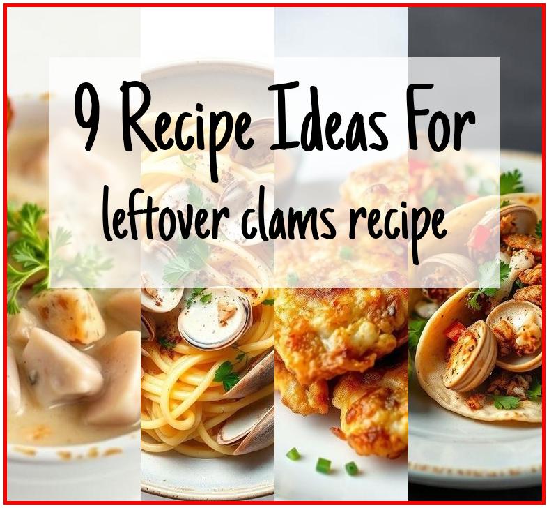 leftover clams recipe