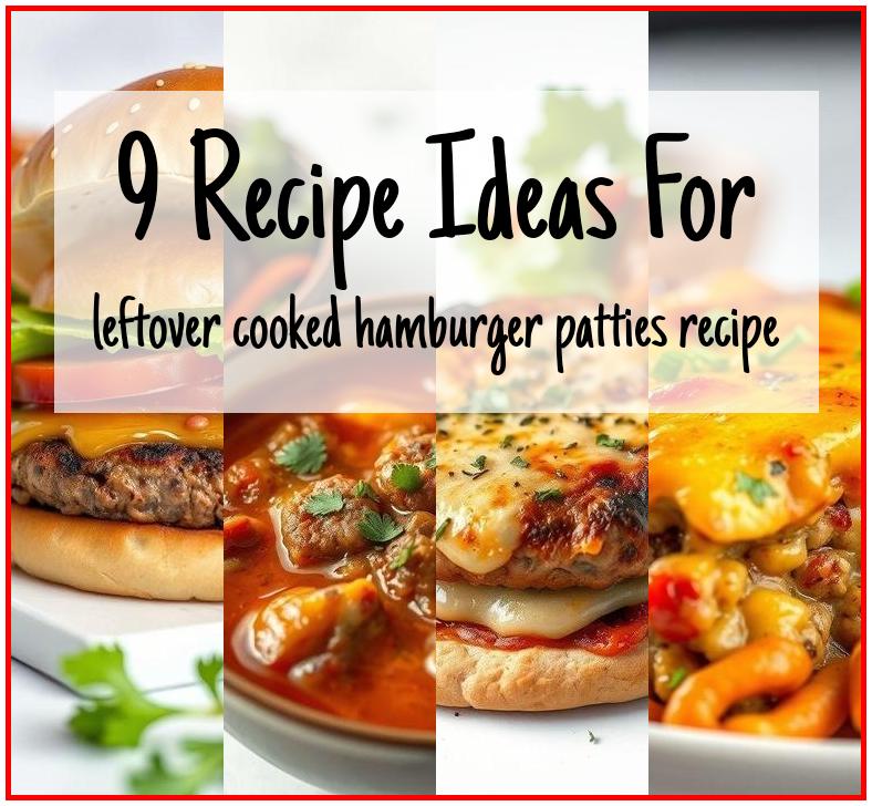 leftover cooked hamburger patties recipe