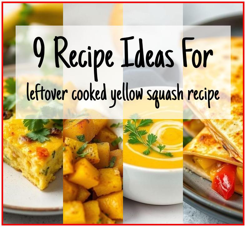 leftover cooked yellow squash recipe