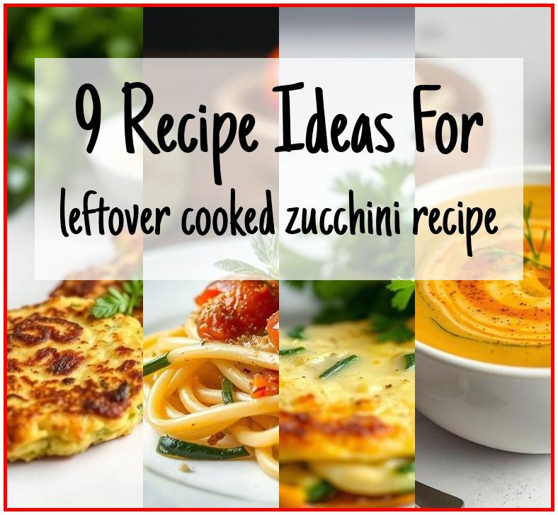 leftover cooked zucchini recipe