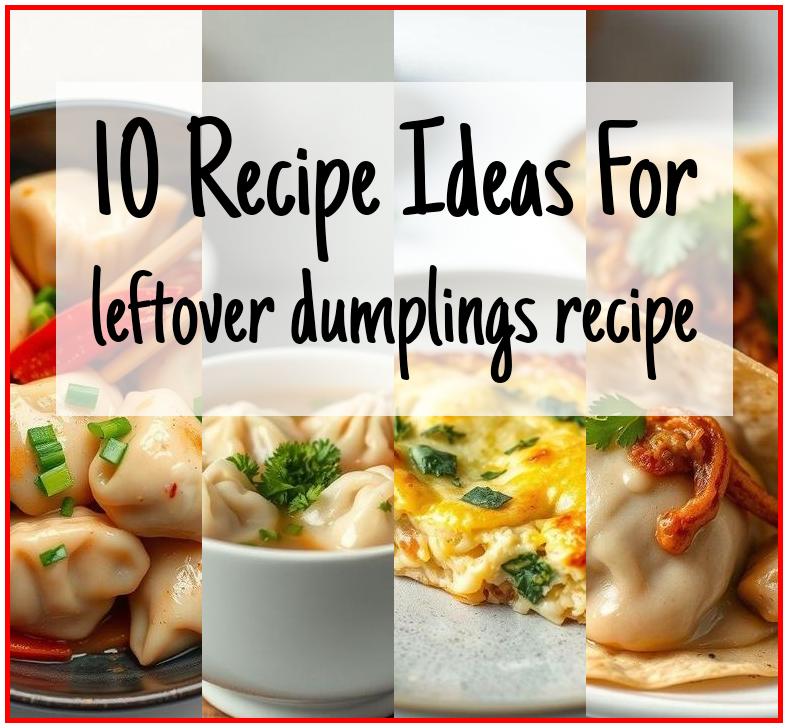 leftover dumplings recipe