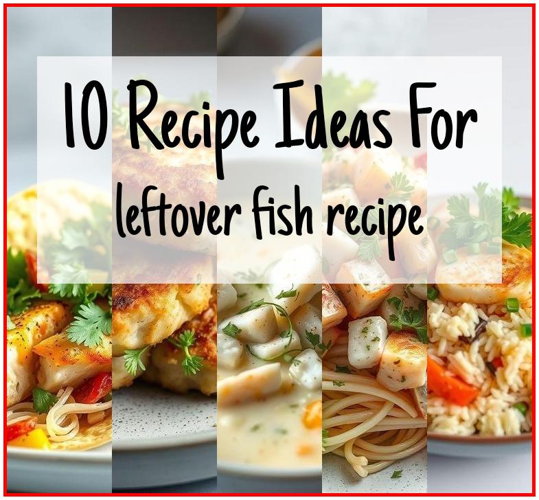leftover fish recipe