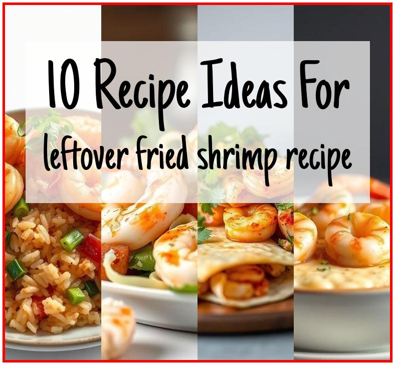 leftover fried shrimp recipe