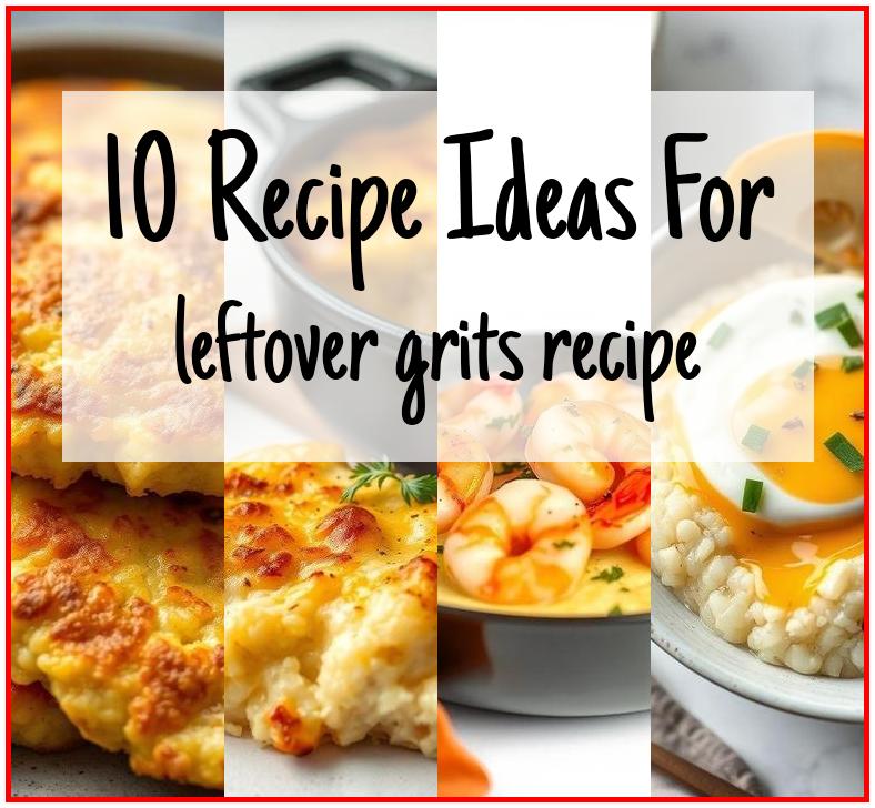 leftover grits recipe