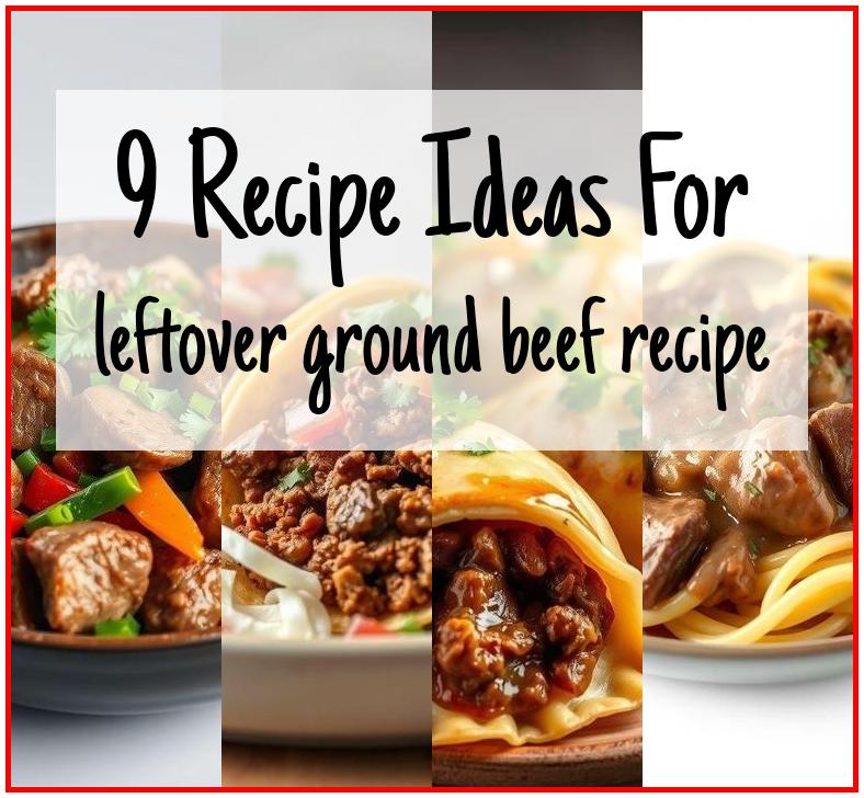 leftover ground beef recipe