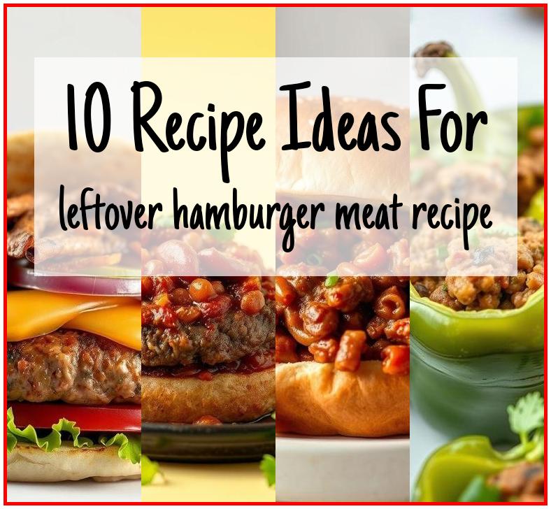 leftover hamburger meat recipe