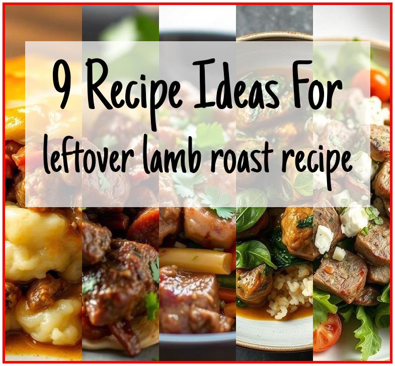 leftover lamb roast recipe