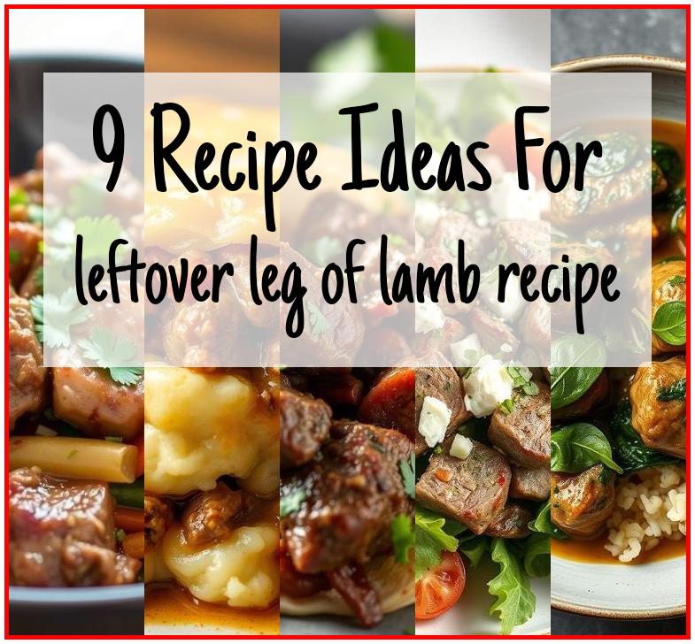 leftover leg of lamb recipe