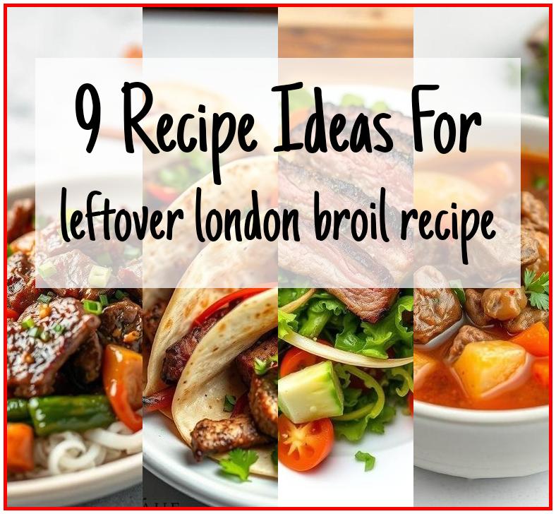 leftover london broil recipe