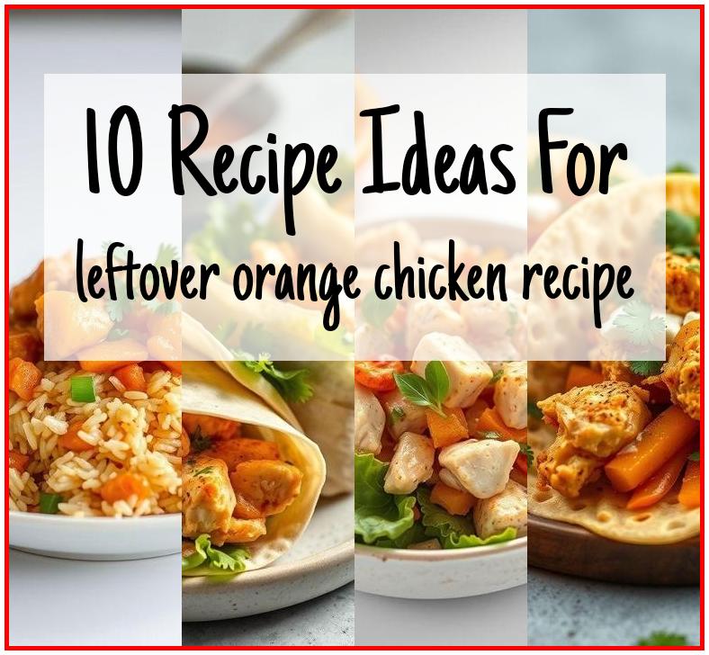 leftover orange chicken recipe