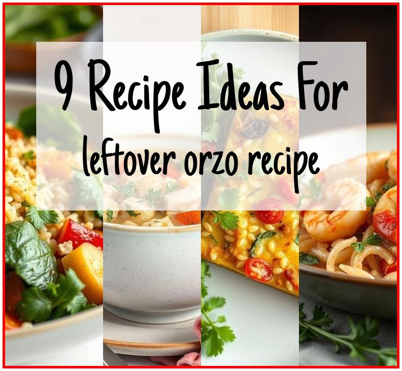 leftover orzo recipe