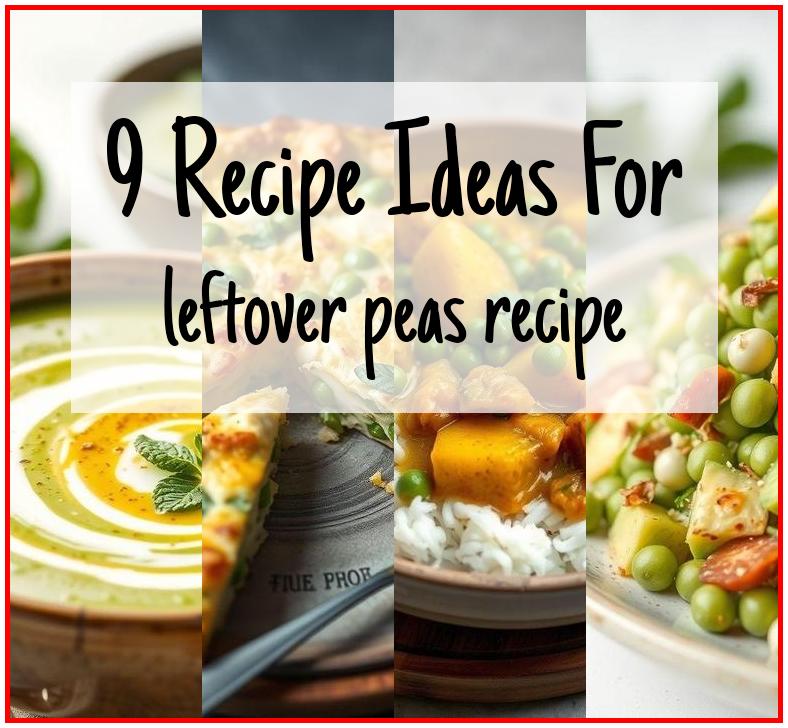 leftover peas recipe