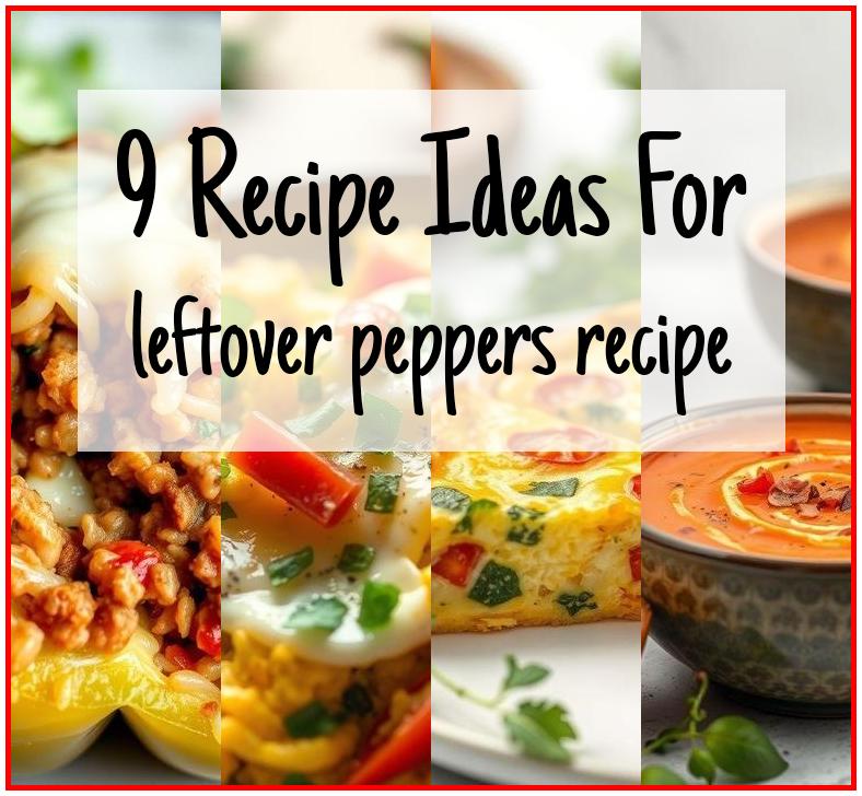 leftover peppers recipe