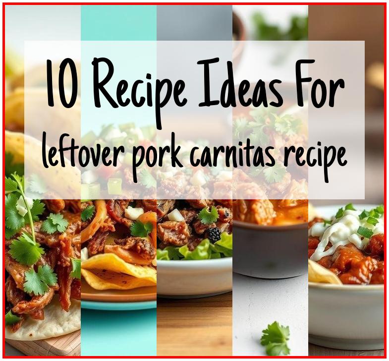 leftover pork carnitas recipe