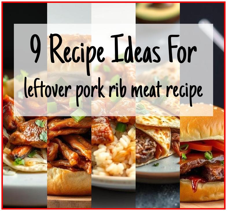 leftover pork rib meat recipe