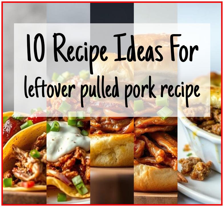 leftover pulled pork recipe