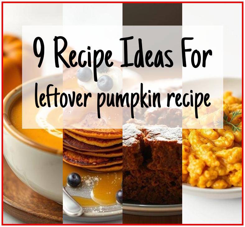 leftover pumpkin recipe