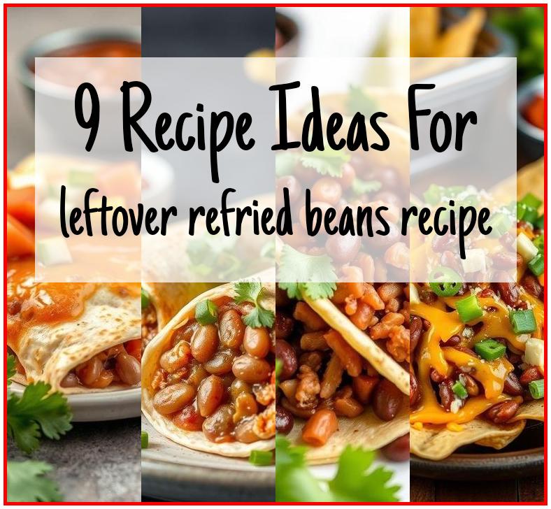 leftover refried beans recipe