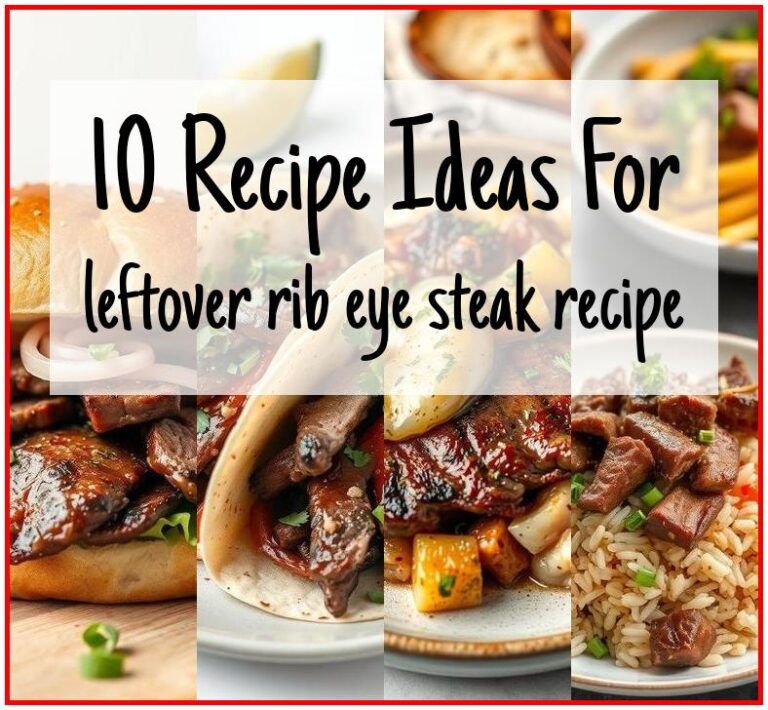 Top 10 Recipe Ideas For Leftover Rib Eye Steak [+Tips] - Scrappy Eats