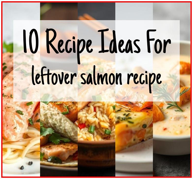 leftover salmon recipe