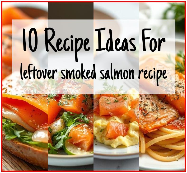leftover smoked salmon recipe