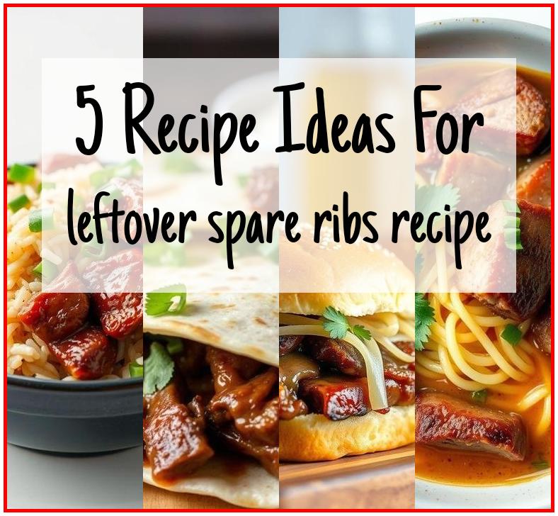 leftover spare ribs recipe