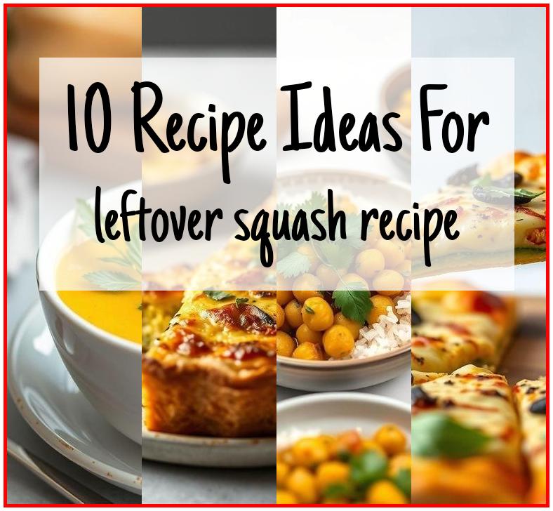 leftover squash recipe