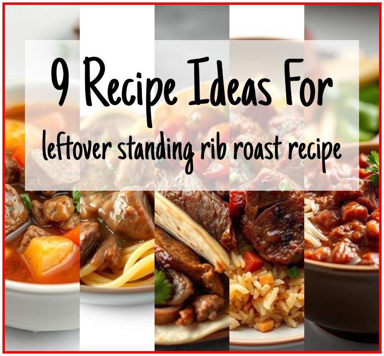 leftover standing rib roast recipe