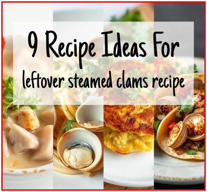 leftover steamed clams recipe