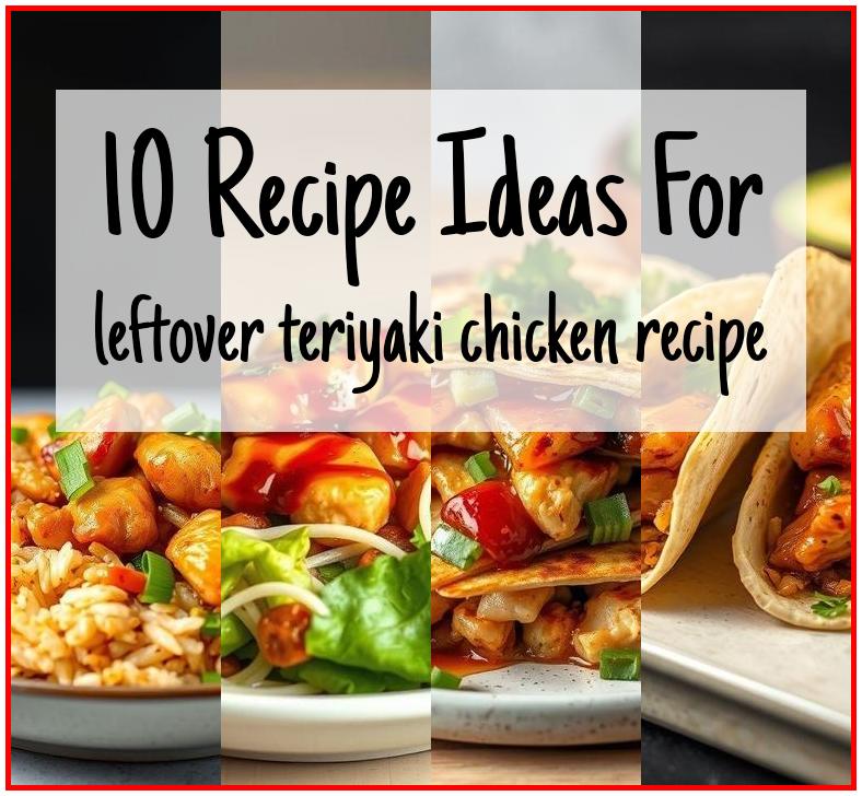leftover teriyaki chicken recipe