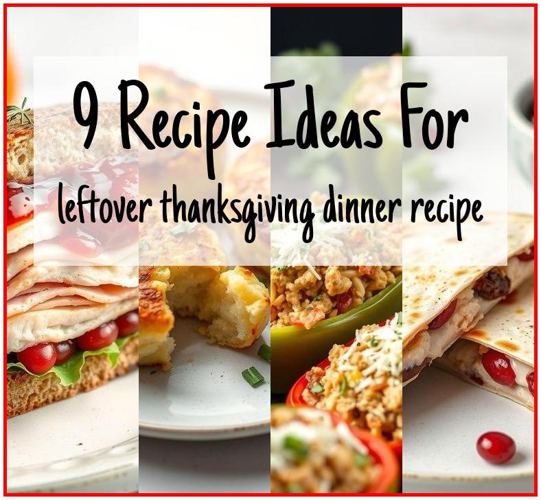 leftover thanksgiving dinner recipe