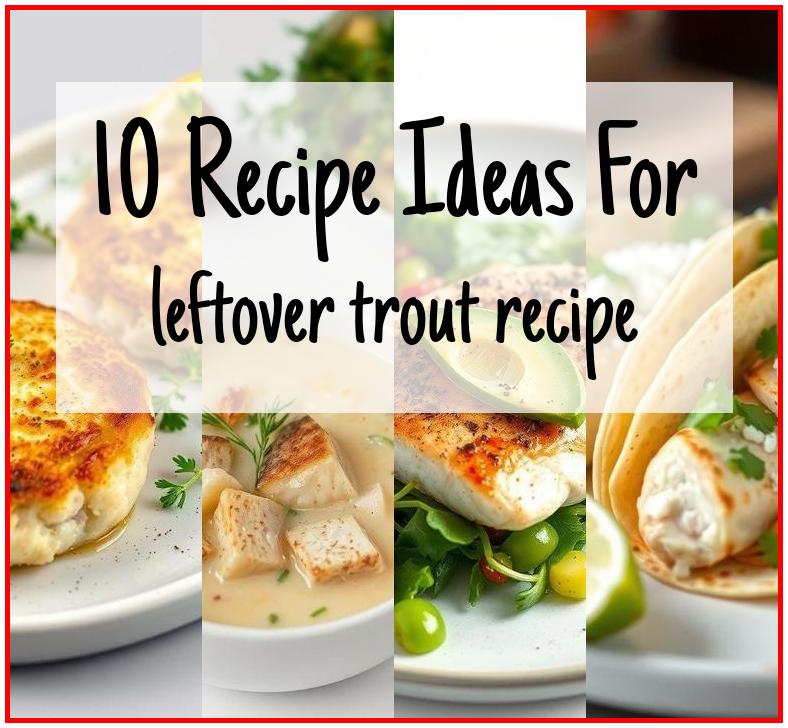 leftover trout recipe